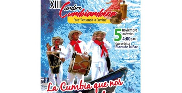 «La Cumbia que nos Trajo el Río»: llegó la XIII Cumbre Cumbiambera – Foro “Pensando la Cumbia”